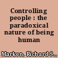 Controlling people : the paradoxical nature of being human /