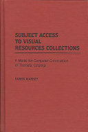 Subject access to visual resources collections : a model for computer construction of thematic catalogs /