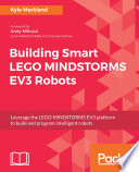 Building smart LEGO Mindstorms EV3 robots : leverage the LEGO Mindstorms EV3 platform and program intelligent robots /