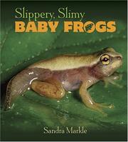 Slippery, slimy baby frogs /