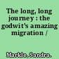 The long, long journey : the godwit's amazing migration /