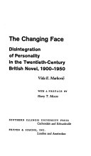 The changing face : disintegration of personality in the twentieth-century British novel, 1900-1950 /