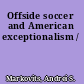 Offside soccer and American exceptionalism /
