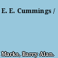 E. E. Cummings /