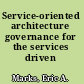 Service-oriented architecture governance for the services driven enterprise