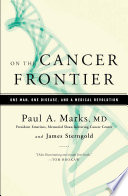 On the cancer frontier : one man, one disease, and a medical revolution /