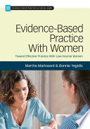 Evidence-based practice with women : toward effective social work practice with low-income women /