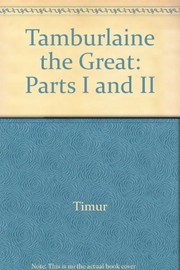 Tamburlaine the Great; parts I and II.