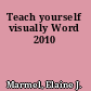 Teach yourself visually Word 2010