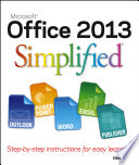 Office 2013 simplified [step-by-step instructions for easy learning] /