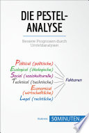 Die PESTEL-Analyse : Bessere Prognosen durch Umfeldanalysen /