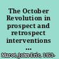 The October Revolution in prospect and retrospect interventions in Russian and Soviet history /