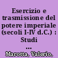 Esercizio e trasmissione del potere imperiale (secoli I-IV d.C.) : Studi di diritto pubblico romano /