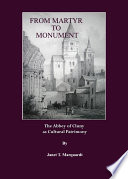 From martyr to monument the Abbey of Cluny as cultural patrimony /