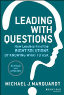 Leading with questions : how leaders find the right solutions by knowing what to ask /