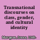 Transnational discourses on class, gender, and cultural identity