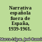 Narrativa española fuera de España, 1939-1961.