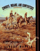 Cowboys, Indians, and gunfighters : the story of the cattle kingdom /