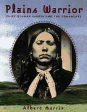 Plains warrior : Chief Quanah Parker and the Comanches /