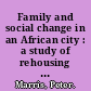 Family and social change in an African city : a study of rehousing in Lagos /