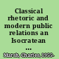 Classical rhetoric and modern public relations an Isocratean model /