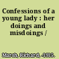Confessions of a young lady : her doings and misdoings /