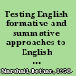 Testing English formative and summative approaches to English assessment /