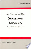 Last things and last plays : Shakespearean eschatology /