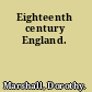 Eighteenth century England.