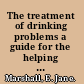 The treatment of drinking problems a guide for the helping professions /