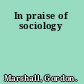In praise of sociology