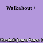Walkabout /