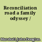 Reconciliation road a family odyssey /