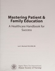Mastering patient and family education : a healthcare handbook for success /