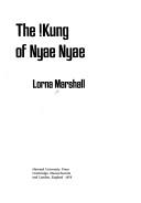 The!Kung of Nyae Nyae /