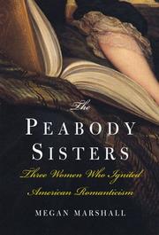 The Peabody sisters : three women who ignited American romanticism /