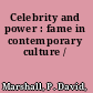 Celebrity and power : fame in contemporary culture /