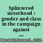 Splintered sisterhood : gender and class in the campaign against woman suffrage /