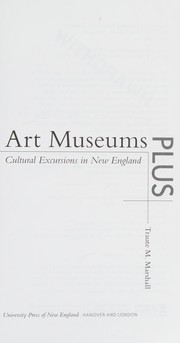Art museums plus : cultural excursions in New England /