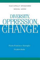 Diversity, oppression, and change : culturally grounded social work /