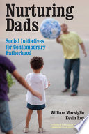 Nurturing dads : social initiatives for contemporary fatherhood /