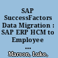 SAP SuccessFactors Data Migration : SAP ERP HCM to Employee Central /