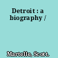 Detroit : a biography /