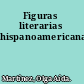 Figuras literarias hispanoamericanas.