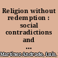 Religion without redemption : social contradictions and awakened dreams in Latin America /