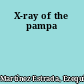 X-ray of the pampa