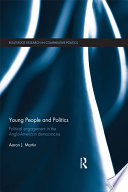 Young people and politics political engagement in the Anglo-American democracies /