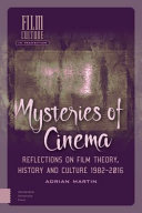 Mysteries of cinema : reflections on film theory, history and culture 1982-2016 /