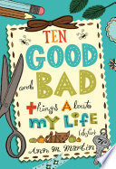 Ten good and bad things about my life (so far) /