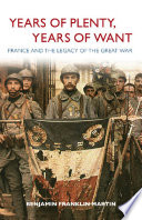 Years of plenty, years of want : France and the legacy of the Great War /